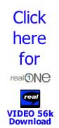 Click here for Real Video 56k download