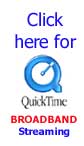 Click here for Quicktime Broadband Streaming