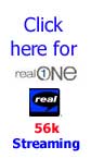 Click here for Real Player 56k Streaming