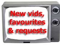 New vids, favourites and requests - in tv frame