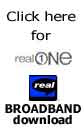 Click here for Real Broadband video