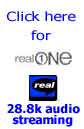 Click here for 28k Real Audio, streaming