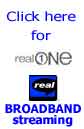 Click here for Broadband video, streaming