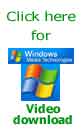 Click here for Windows Media Player video download