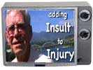 Insult to Injury video still in tv frame